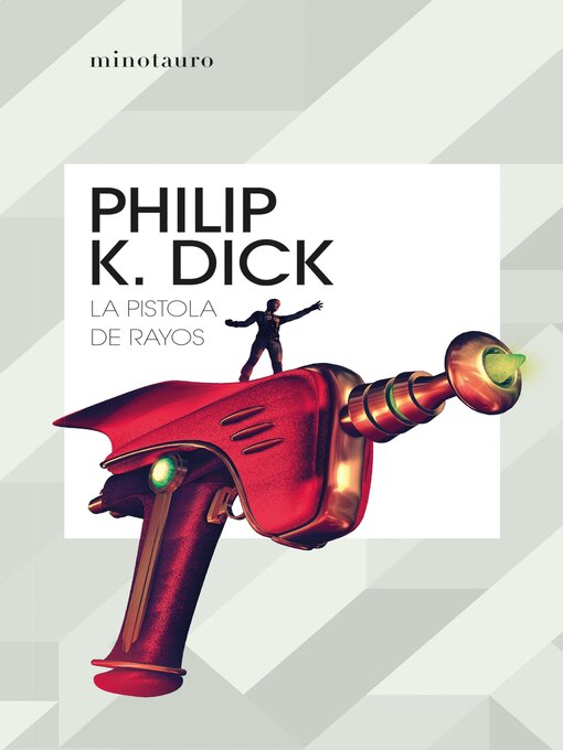 Title details for La pistola de rayos by Philip K. Dick - Available